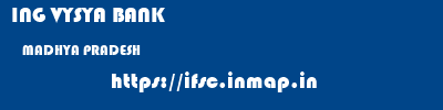 ING VYSYA BANK  MADHYA PRADESH     ifsc code